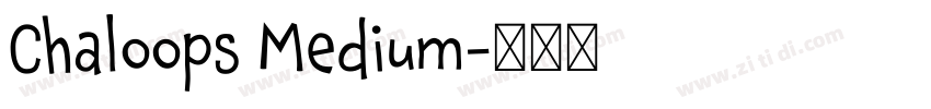 Chaloops Medium字体转换 Chaloops Medium字体转换